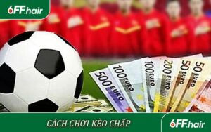 Cách chơi kèo chấp