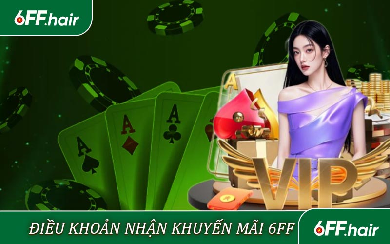 Điều khoản tham gia nhận khuyến mãi 6FF