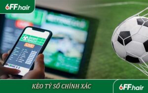 Kèo tỷ số chính xác