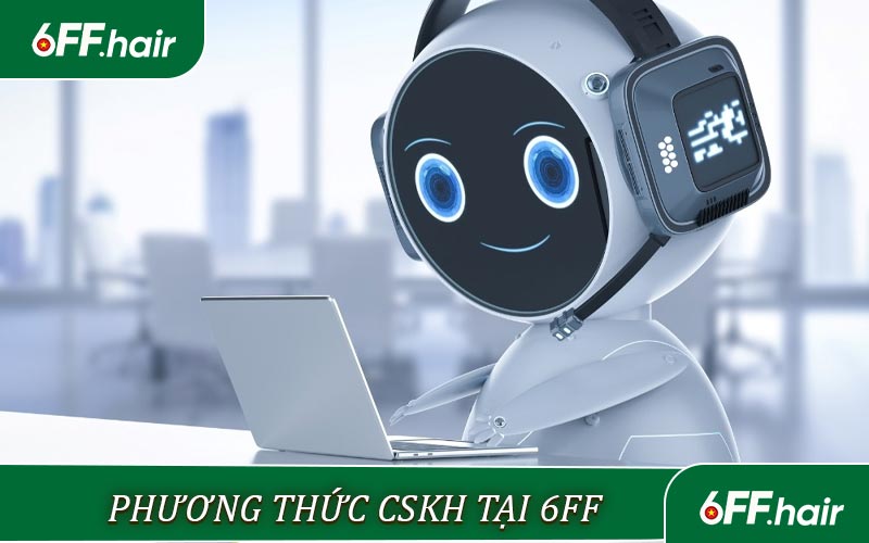 Một số phương thức chăm sóc khách hàng tại 6FF