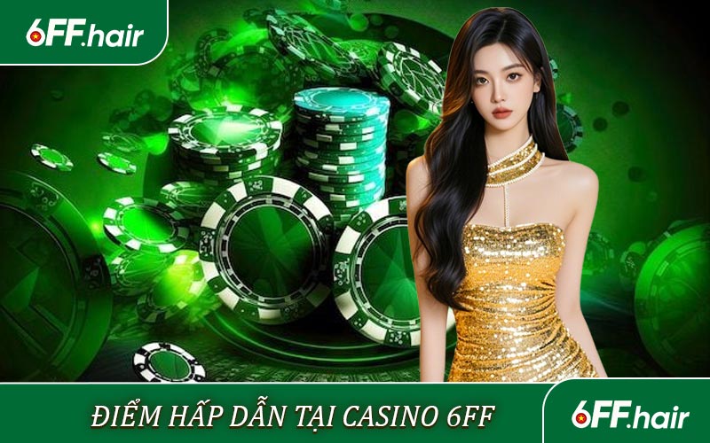 Một số ưu điểm hấp dẫn thu hút người tham gia tại sảnh 6FF