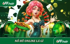 Nổ hũ online là gì