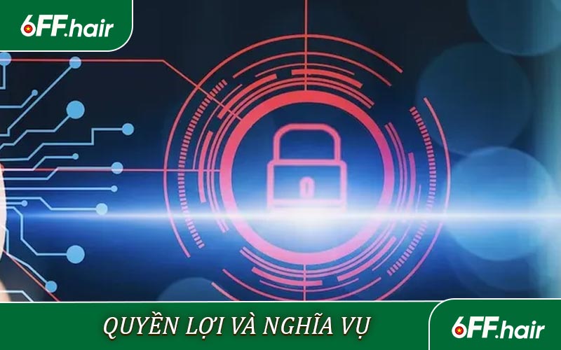 Quyền lợi, nghĩa vụ của khách hàng đối với quyền riêng tư 6FF