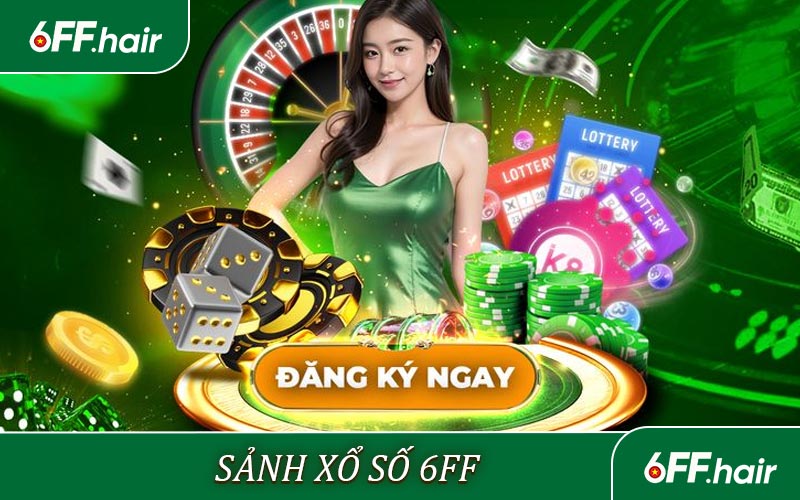Giới thiệu về sảnh Xổ Số 6FF