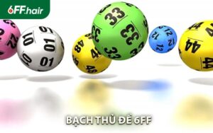 Bạch Thủ Đề 6FF - Bí Quyết Soi Cầu Chuẩn Và Chơi Hiệu Quả