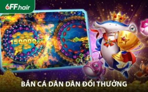 Bắn Cá Dân Gian Đổi Thưởng Cực Sôi Động Tại 6FF