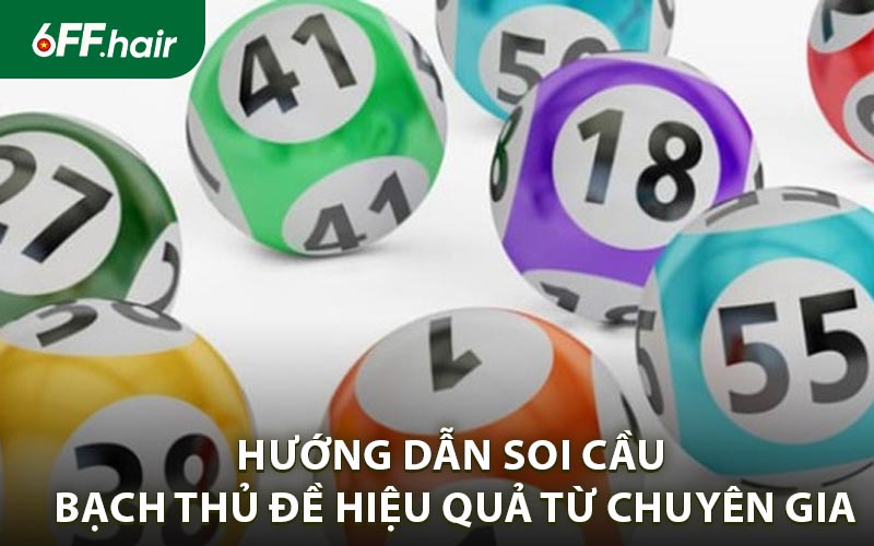 Hướng dẫn soi cầu bạch thủ đề hiệu quả từ chuyên gia